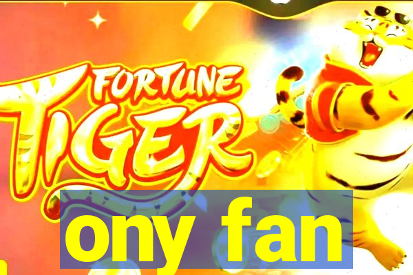 ony fan
